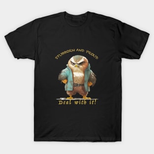 Owl Stubborn Deal With It Cute Adorable Funny Quote T-Shirt